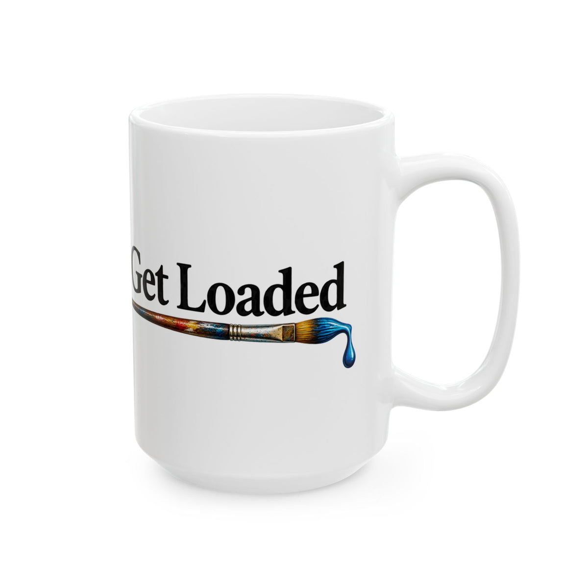 Get Loaded Ceramic Mug – 15 oz Coffee Cup