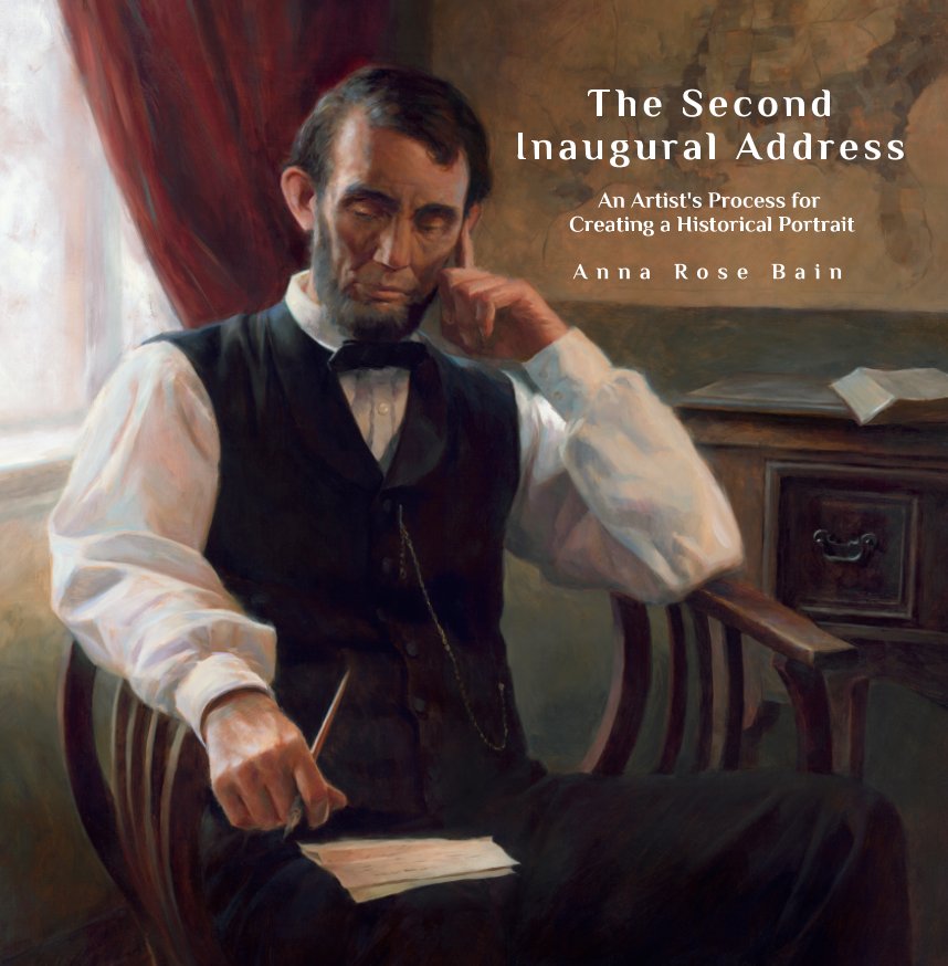 The Second Inaugural Address: An Artist's Process for Creating a Historical Portrait