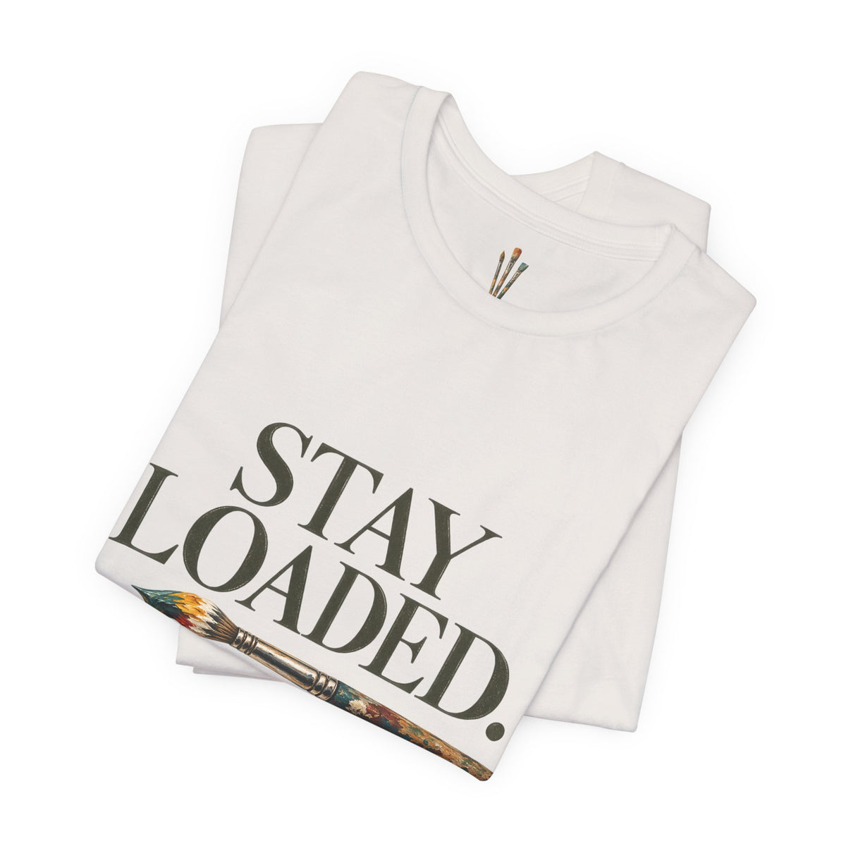 "Stay Loaded" Unisex Classic Jersey Tee