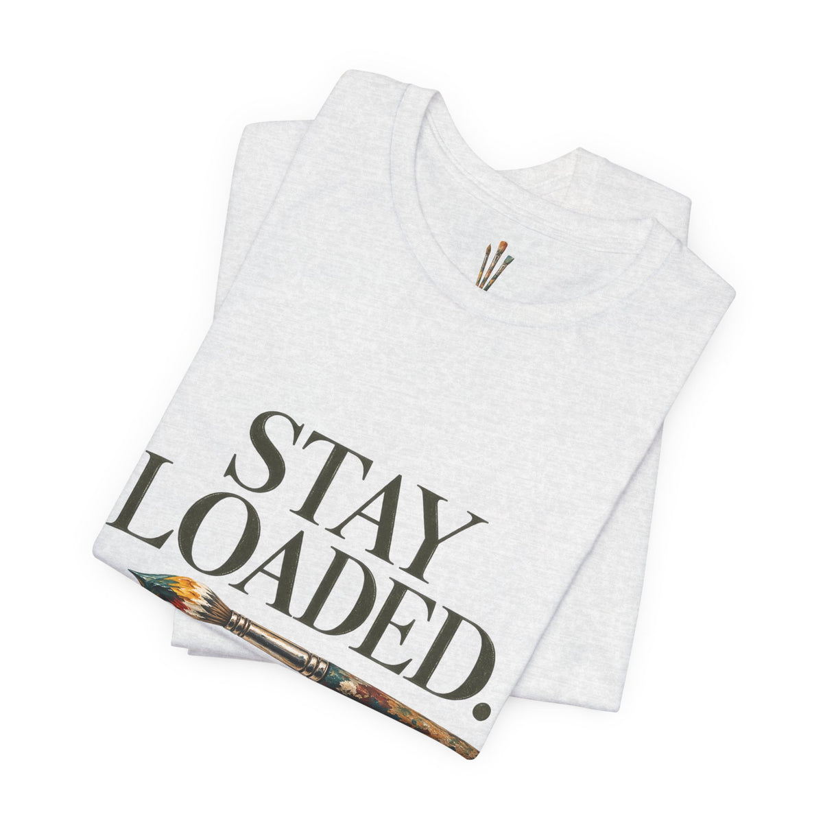 "Stay Loaded" Unisex Classic Jersey Tee