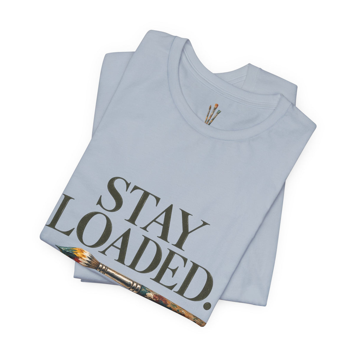 "Stay Loaded" Unisex Classic Jersey Tee