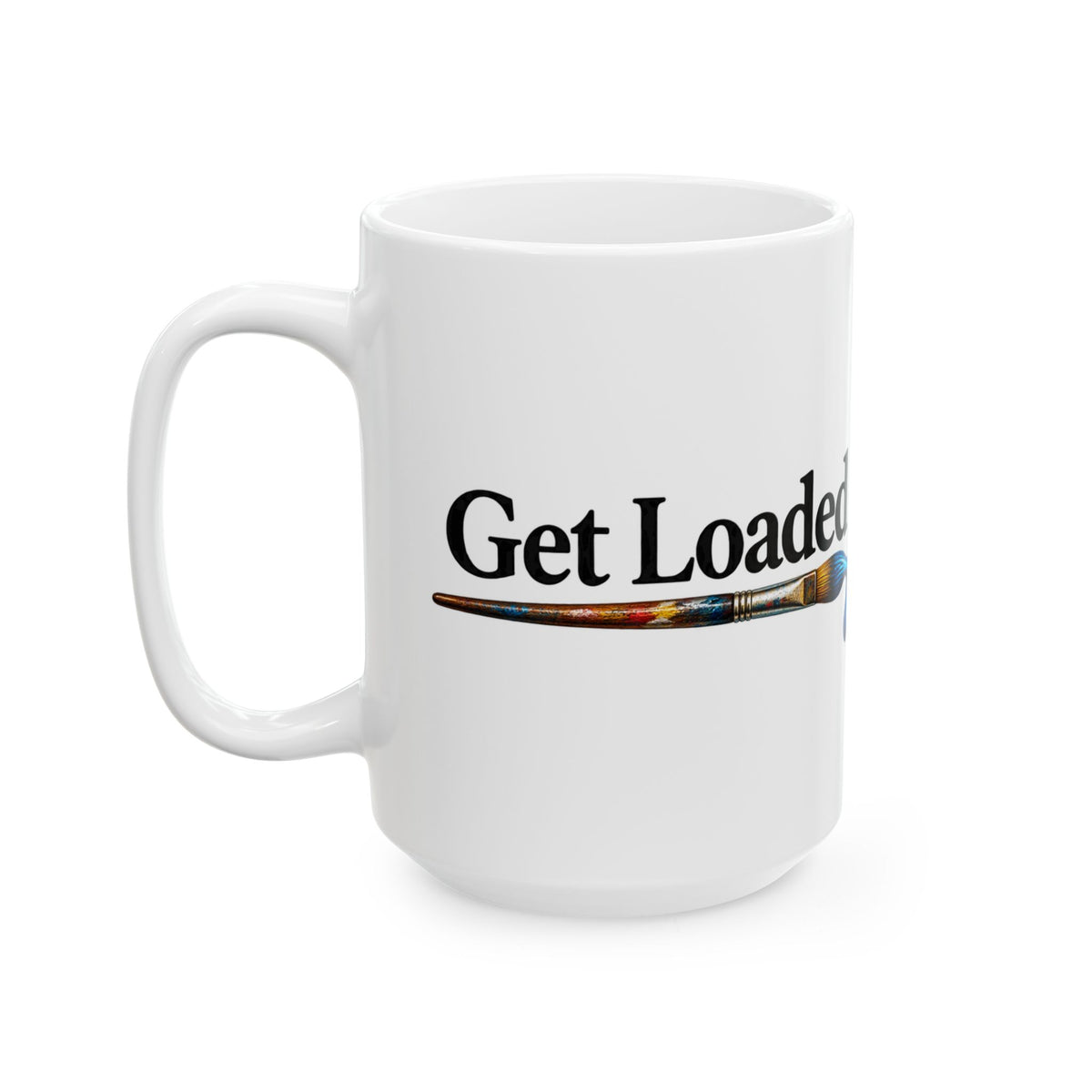 Get Loaded Ceramic Mug – 15 oz Coffee Cup