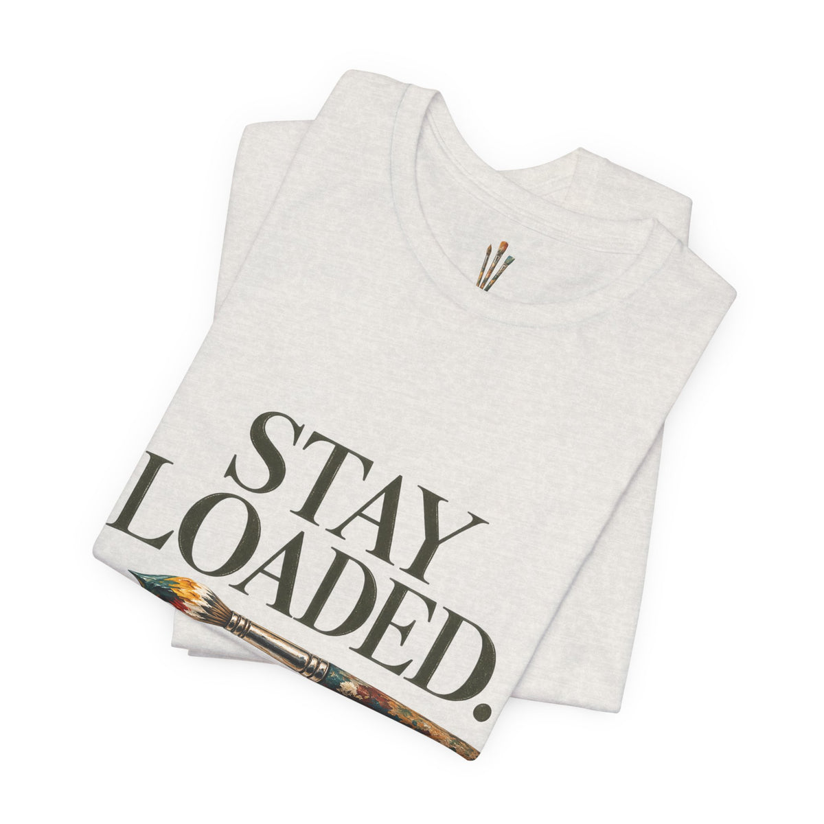 "Stay Loaded" Unisex Classic Jersey Tee